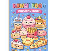 The Super Cute Kawaii Food Coloring Book: Easy Pages for Little Hands.: 50 Cute and Easy Food Coloring Pages | Single-Sided Designs | Fun Coloring Book for Toddlers and Preschool Kids Ages 2-6