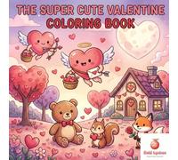 The Super Cute Valentine Coloring Book