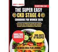The Super Easy Ckd Stage 4 Cookbook For Women 2026: A 30-day meal plan combined with 360 recipe ideas, centered on easy-to-digest meals, balanced ... AND GUIDE NUTRITION COOKBOOK TASTY SERIES)
