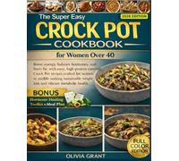The Super Easy Crock Pot Cookbook for Women Over 40: Boost energy, balance hormones & burn fat with easy high-protein carnivore Crock Pot recipes for sustainable weight loss and metabolic health