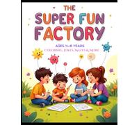 The Super Fun Factory: Coloring, Jokes, Mazes & More.: The Ultimate Activity Book for Kids Ages 4-8 - Packed with Silly Jokes, Coloring Pages, Easy Mazes, and Doodle Challenges!