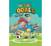 The Super Goals 01 - We're Going to Win This Game: ¡Nunca el fútbol había sido tan divertido! Libro en INGLÉS sobre un equipo de fútbol insólito, amistad y mucho humor.: 1