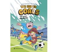 The Super Goals 03 - The Lucky Underpants: Golazos: Los calzoncillos de la suerte - Libro de fútbol divertido para niños de 8 a 11 años: 3