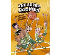 The Super Hoopers 1. The Basketball Tournament of Dreams | Alberto Casamayor