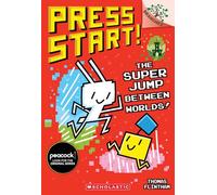 The Super Jump Between Worlds! (Press Start! Scholastic Branches, 17)