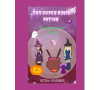 The Super Magic Potion: Plus fun activities: Just for Girls!