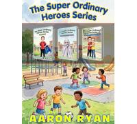 The Super Ordinary Heroes Series: 3 Books In One!