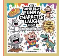 The Super Silly Funny Character Laugh Book: 50 Funny cartoons to Color, Q&A IQ Development With Moral Lessons and Complete the Drawing Activities.