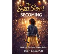 The Super SInger Becoming: A Teen Novella About Identity, Boundaries, and Choosing Who You Become (The Super Singer Series)