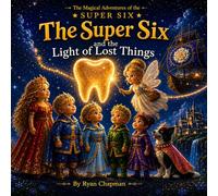 The Super Six and the Light of Lost Things