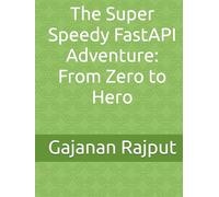The Super Speedy FastAPI Adventure: From Zero to Hero