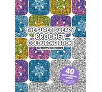 The Super Sweary Crochet Colouring Book (The Super Sweary Colouring Books)