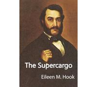 The Supercargo: A Biography of William Heath Davis, Jr.