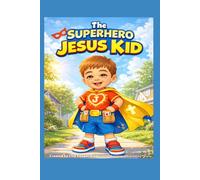 The Superhero Jesus Kid: WWJD: The Superhero Kids Series