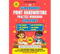 The Superhero Print Handwriting Practice Workbook for Kids: 180+ Fun-packed Pages using a Superhero Adventure Story with Practice and Activities to Master Handwriting Skills in Just 15 Minutes a Day