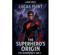 The Superhero's Origin: 5 (Superhero's Son)