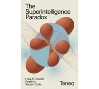 The Superintelligence Paradox: How AI Reveals Reality's Source Code