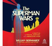 The Superman Wars: A Battle for Truth, Justice, and an American Icon