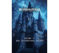 The Supernatural University: Volume 2: Our Supernatural Galaxy