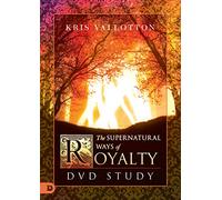 The Supernatural Ways of Royalty DVD Study: Discovering Your Rights and Privileges of Being a Son or Daughter of God [USA]