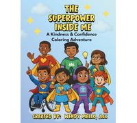 The Superpower Inside Me: A Kindness & Confidence Coloring Adventure (The Superpower Inside Me Series)