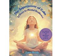 The Superpower of Calm: 21 Days to Mental Resilience