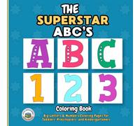 The Superstar ABCs Coloring Book: Big Letters & Numbers Coloring Pages for Toddlers, Preschoolers, and Kindergarteners