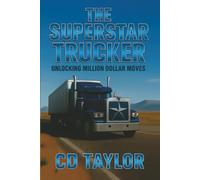 THE SUPERSTAR TRUCKER: UNLOCKING MILLION DOLLAR MOVES.