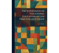 The Supervision of Vocational Education of Less Than College Grade