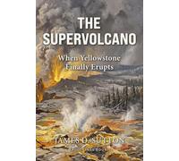 The Supervolcano: When Yellowstone Finally Erupts: 1 (Fault Lines)
