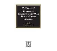 The Supplement to Tennessee Revolutionary War Bounty Lands, 1784-1799