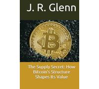 The Supply Secret: How Bitcoin's Structure Shapes Its Value (Bitcoin & the Broken System)