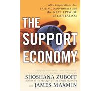 The Support Economy: Why Corporations Are Failing Individuals and the Next Episode of Capitalism