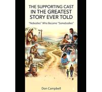 THE SUPPORTING CAST IN THE GREATEST STORY EVER TOLD: Nobodies Who Became Somebodies