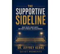 The Supportive Sideline: What Helps, What Hurts, and How to Protect the Relationship (Quiet Moments)