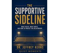 The Supportive Sideline: What Helps, What Hurts, and How to Protect the Relationship (Quiet Moments)