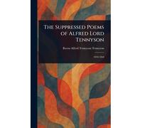 The Suppressed Poems of Alfred Lord Tennyson