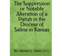 The Suppression or Notable Alteration of a Parish in the Diocese of Salina in Kansas