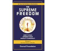 The Supreme Freedom: Volume 2 - Into the Nature of Reality (The Supreme Freedom Series)