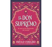 The Supreme Gift/ El don supremo: El amor es lo más grande del mundo / Love Is the Greatest Thing in the World