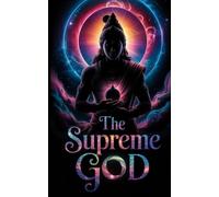 The Supreme God: Where Every Path Ends, He Begins