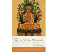 The Supreme Siddhi of Mahamudra: Teachings, Poems, and Songs of the Drukpa Kagyu Lineage