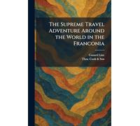 The Supreme Travel Adventure Around the World in the Franconia