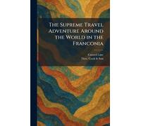 The Supreme Travel Adventure Around the World in the Franconia