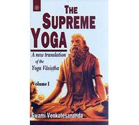 The Supreme Yoga: A New Translation of the Yoga Vasistha