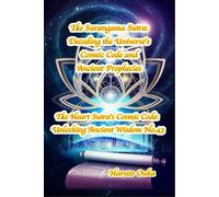 The Surangama Sutra: Decoding the Universe's Cosmic Code and Ancient Prophecies (The Heart Sutra's Cosmic Code: Unlocking Ancient Wisdom)