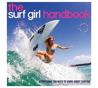 The Surf Girl Handbook: Everything You Need To Know About Surfing