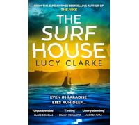The Surf House: The gripping, escapist new crime thriller novel for 2025 from the Sunday Times bestselling author of The Hike