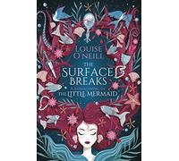 The Surface Breaks: a reimagining of The Little Mermaid