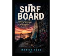 THE SURFBOARD: Freestyle and Punchlines from the Lost Homeland of Childhood